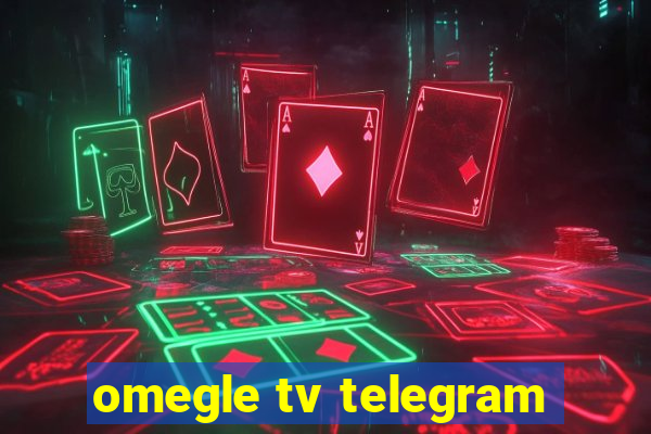 omegle tv telegram